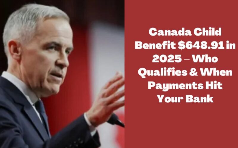 Canada Child Benefit $648.91 in 2025 – Who Qualifies & When Payments Hit Your Bank