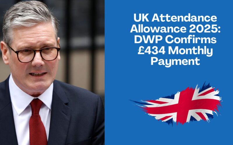 UK Attendance Allowance 2025 DWP Confirms £434 Monthly Payment