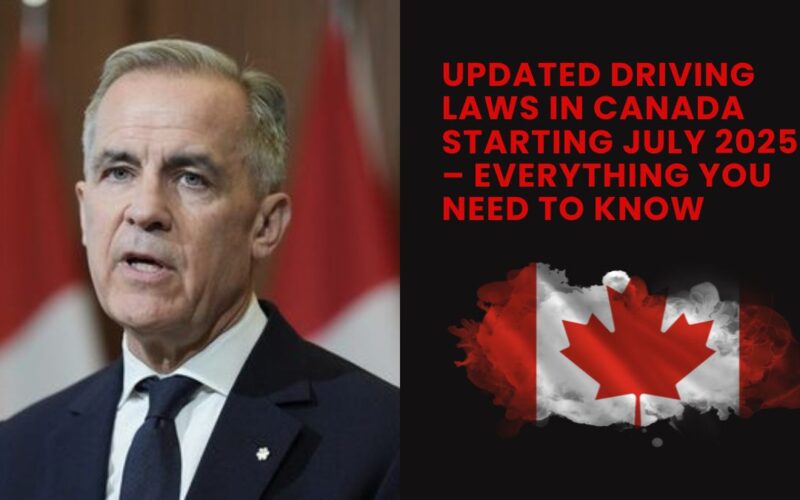 Updated Driving Laws in Canada Starting July 2025 – Everything You Need to Know